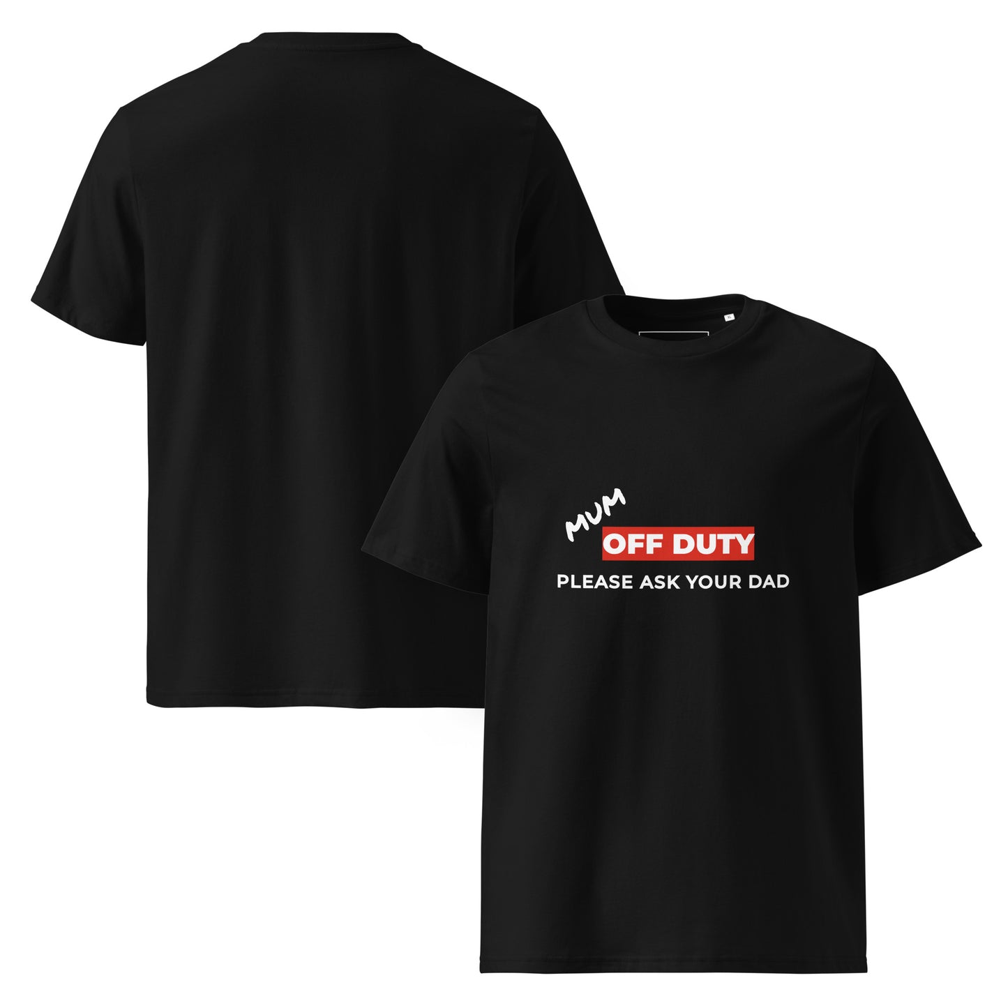 Flat lay front and back view of the Mum Off Duty organic cotton t-shirt.