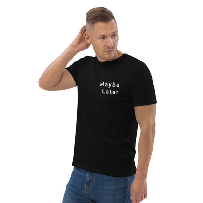 Male model wearing the Maybe Later organic cotton t-shirt, front view. black