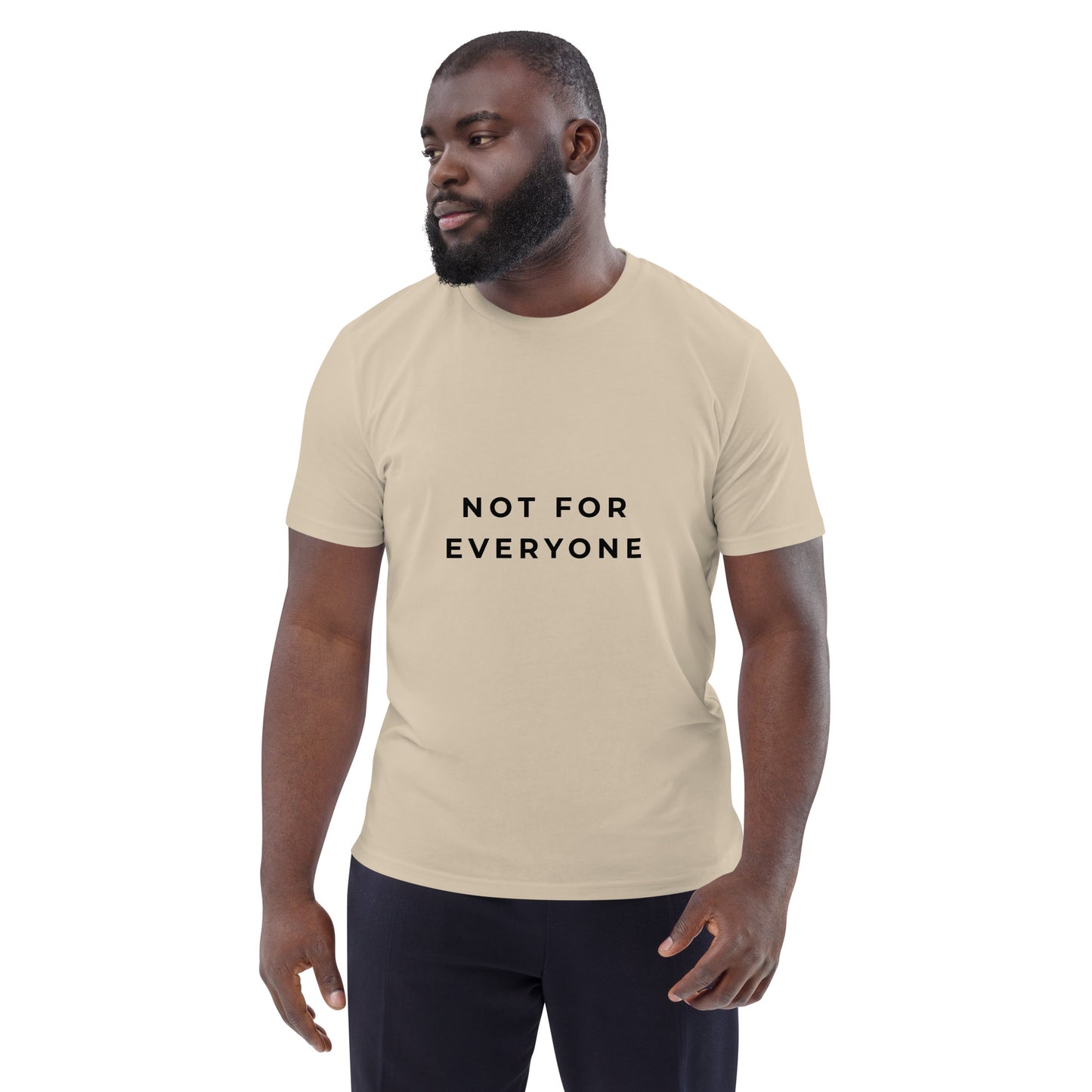 Male model wearing the Not for Everyone organic cotton t-shirt, front view. dust