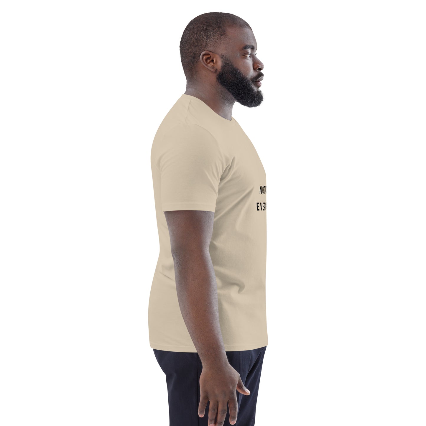 Side view of a male model wearing the vegan Not for Everyone tee. dust
