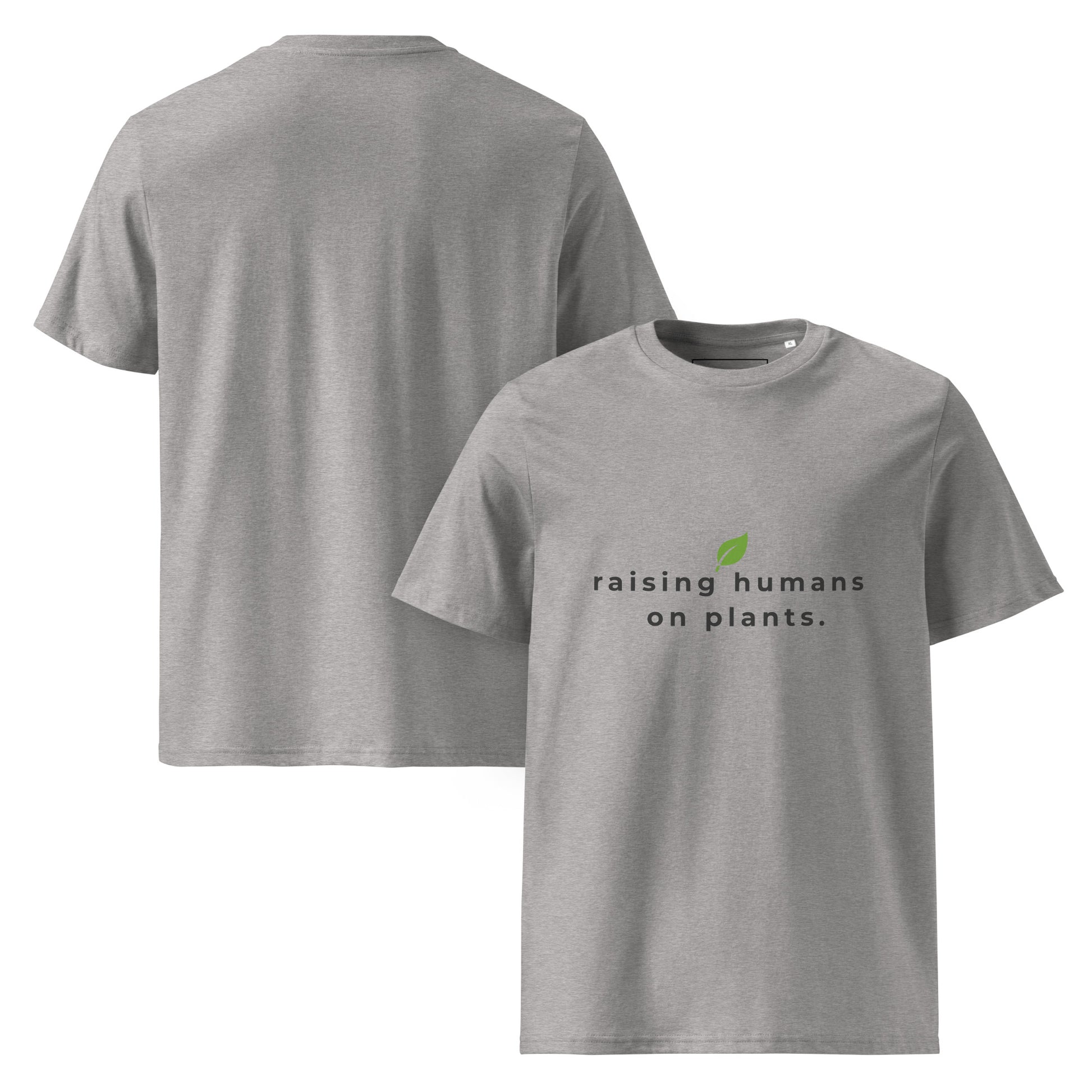 Front and Back view of the "raising humans on plants." t-shirt being worn, showcasing the comfortable unisex fit and the softness of the eco-friendly material.