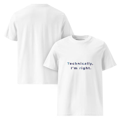 Front and back view of the Technically I'm right organic cotton t-shirt. white