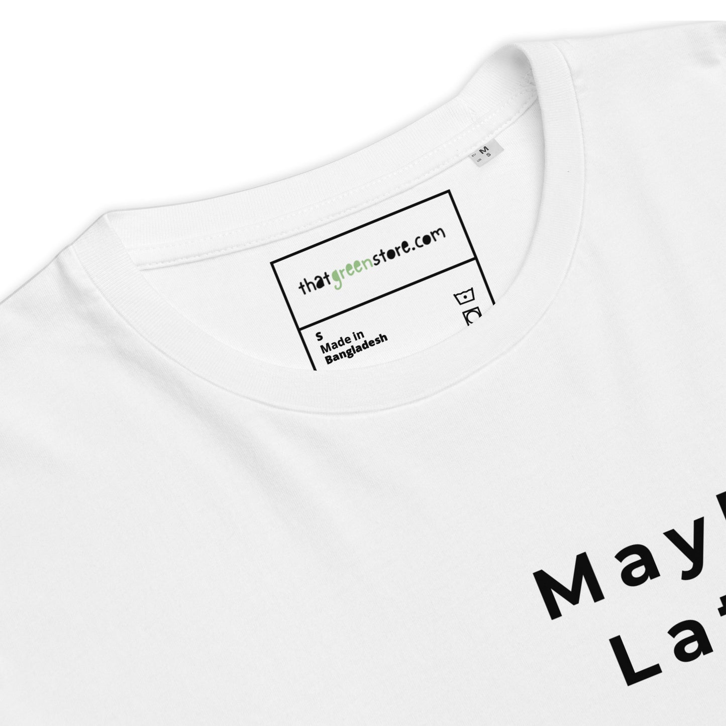 Detail of label on the Maybe Later eco-friendly t-shirt. white